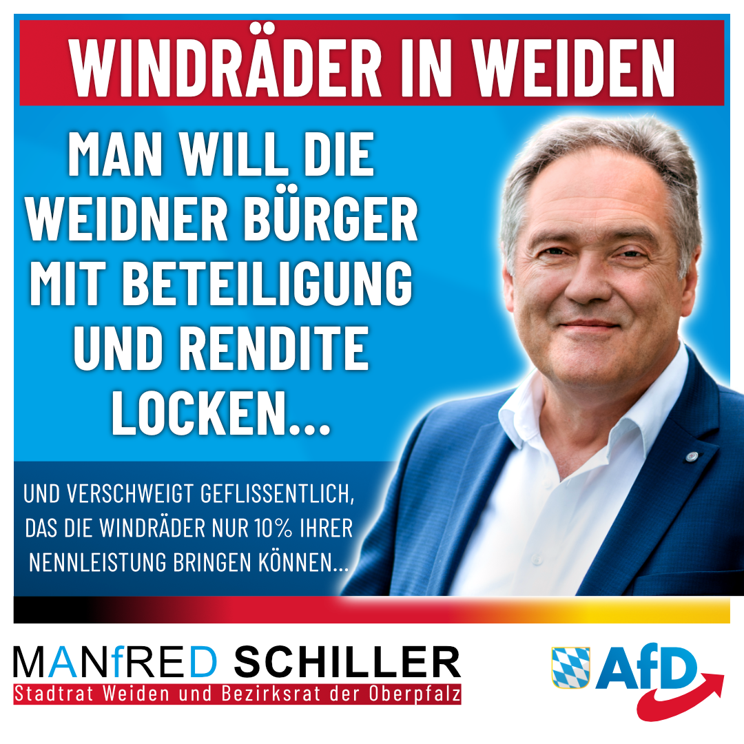 Manfred Schiller AfD - Windräder in Weiden